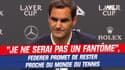 "Je ne serai pas un fantôme", Federer promet de rester proche du monde du tennis