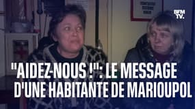 "Sauvez-nous !": le déchirant appel à l'aide d'une habitante de Marioupol
