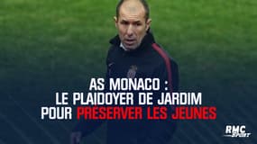 Monaco : Le plaidoyer de Jardim pour préserver les jeunes, "le football casse leur carrière"