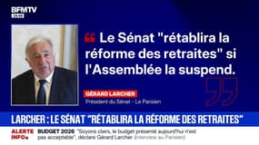 Suspension de la réforme des retraites: Gérard Larcher déclare que le Sénat "rétablira la réforme des retraites", si l'Assemblée nationale la suspend