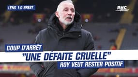 Lens 1-0 Brest: "Une défaite cruelle qui ne doit pas nous arrêter" affirme Roy
