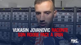 Ligue 1 : Vukasin Jovanovic raconte son carton rouge face à Lyon
