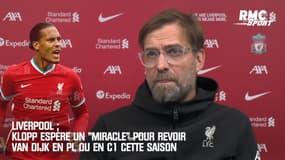 Liverpool : Klopp espère un "miracle" pour revoir Van Dijk en PL ou en C1 cette saison
