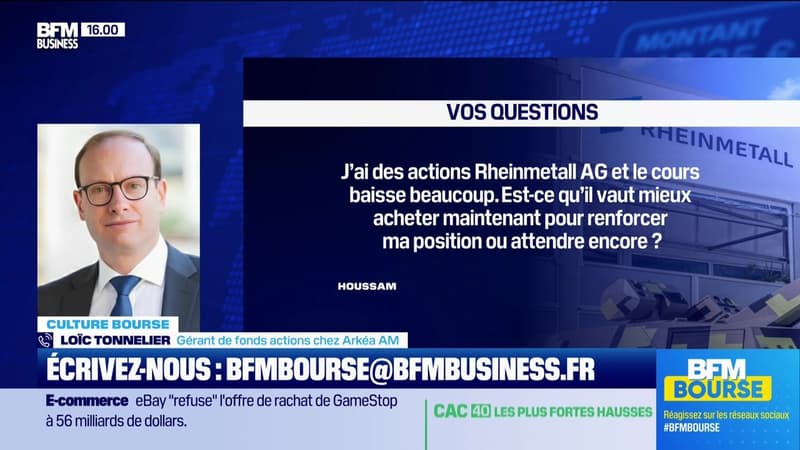Culture Bourse : « J'ai des actions Rheinmetall AG et le cours baisse de 15 %. Est-ce qu'il vaut mieux acheter maintenant pour renforcer ma position ou attendre encore ? », par Julie Cohen-Heurton - 12/05