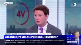 Clément Beaune: "Ceux qui n'ont pas encore réservé leurs vacances, évitez l'Espagne et le Portugal"