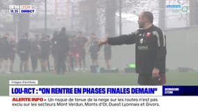 LOU - RCT : "on rentre en phases finales demain"