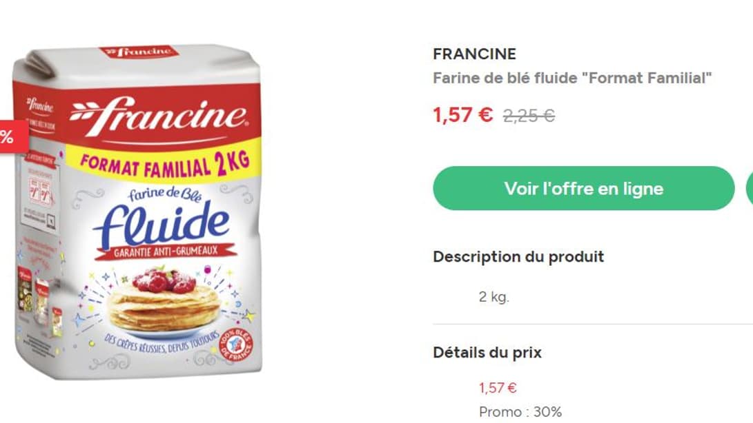La promotion sur la farine Francine T45 qui fait tomber le prix au kilo à 0,78 euro.