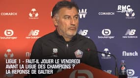 Ligue - Faut-il jouer le vendredi avant la Ligue des champions ? La réponse de Galtier