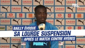 OM : Bailly évoque sa lourde suspension après sa grosse faute contre Hyères