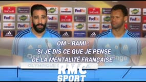 OM - Rami : "Si je dis ce que je pense de la mentalité française, je vais me faire taper..."
