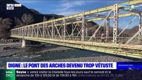 Digne-les-Bains: le pont des arches, devenu vétuste, sera bientôt remplacé