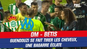 OM-Betis : Guendouzi se fait tirer les cheveux, une bagarre éclate