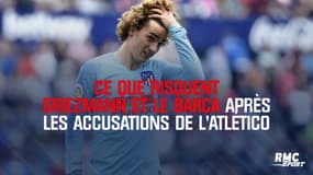 Mercato - Ce que risquent Griezmann et le Barça après les accusations de l'Atlético