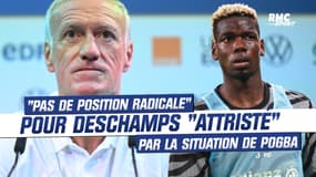 "Pas de position radicale" pour Deschamps "attristé" par la situation de Pogba