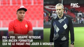 Pau - PSG : Mbappé retrouve son ancien formateur (qui ne le faisait pas jouer à Monaco)