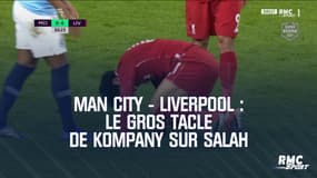 Man City - Liverpool : Le gros tacle de Kompany sur Salah (qui énerve le Belge)