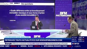 Les questions : Quelle différence entre un investissement immobilier classique et sous forme d'action d'une société immobilière ? - 26/07