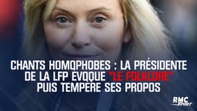 Chants homophobes : La présidente de la LFP évoque "le folklore" puis tempère ses propos