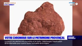 Secrets de Provence: à la découverte la bauxite, pierre emblématique de Provence