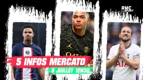 Mbappé, Zaïre-Emery, Kane... Les 5 infos mercato du 9 juillet à la mi-journée