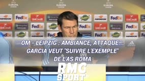 OM - Leipzig : Ambiance, attaque... Garcia veut "suivre l'exemple" de l'AS Roma