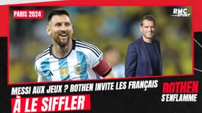 Paris 2024 : Messi aux Jeux ? "Sifflez-le" demande Rothen aux Français 