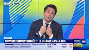 L’Edito de Raphaël Legendre : Commision d'enquête, le grand ras-le-bol - 20/05