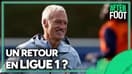 Deschamps de retour en Ligue 1 ? "Ça me plairait grandement" reconnaît Diaz