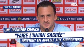Lille 2-1 Nantes : "L'union sacrée" l'appel d'Aristouy aux supporters nantais