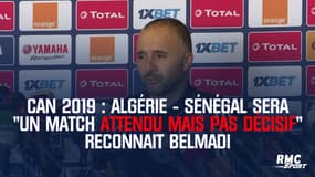 CAN 2019 : Algérie - Sénégal sera "un match attendu mais pas décisif" reconnait Belmadi
