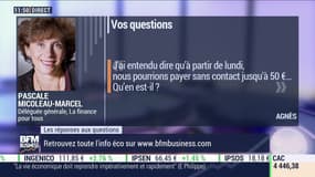 Les questions : Qu'en est-il du paiement sans contact jusqu'à 50 euros à partir de lundi ? - 05/05