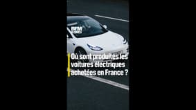 Où sont produites les voitures électriques achetées en France?