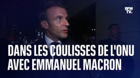 Dans les coulisses de l'ONU avec Emmanuel Macron