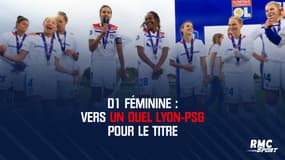 D1 féminine : Vers un duel Lyon-PSG pour le titre