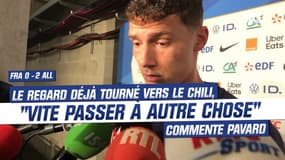France 0-2 Allemagne : "Vite passer à autre chose" commente Pavard après le "non-match" des Bleus