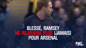 Blessé, Ramsey ne rejouera plus (jamais) pour Arsenal