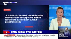 Si je n'ai qu'une seule dose de vaccin en août, pourrai-je aller au restaurant, cinéma ou prendre l'avion ? BFMTV répond à vos questions