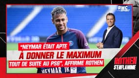 PSG : “Neymar était apte à donner le maximum tout de suite au PSG”, affirme Rothen