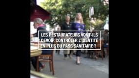 Covid-19 : les restaurateurs vont-ils devoir contrôler l’identité en plus du pass sanitaire ? 