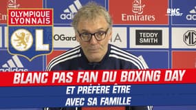 Ligue 1 : "Je préfère être avec ma famille", Blanc pas fan des matches pendant les fêtes de fin d'année