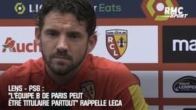 Lens - PSG : "L'équipe B de Paris peut être titulaire partout" rappelle Leca