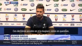 O. Giroud : "On m'a toujours remis en question"