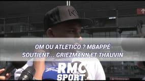OM ou Atletico ? Mbappé soutient... Griezmann et Thauvin
