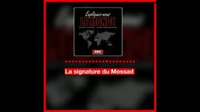 Expliquez-nous le Monde - La signature du Mossad