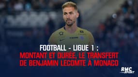 Ligue 1 - Montant et durée : le transfert de Lecomte à Monaco