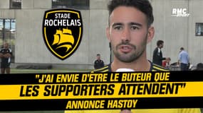 La Rochelle : "J'ai envie d'être le buteur que les supporters attendent" annonce Hastoy