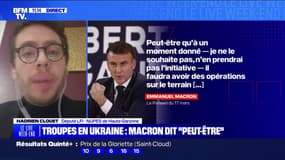 Troupes en Ukraine: les propos d'Emmanuel Macron "ne peuvent que mettre le doute" affirme Hadrien Clouet, député LFI-NUPES 