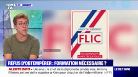 Valentin Gendrot: ""Les policiers sortent de trois mois d'école avec une habilitation pour porter une arme sur la voie publique"