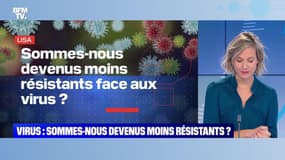 BFMTV répond à vos questions : Sommes-nous devenus moins résistans face aux virus ? - 11/10