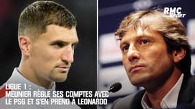 Ligue 1 : Meunier règle ses comptes avec le PSG et s’en prend à Leonardo